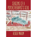 Seasons of a Psychotherapist's Soul - Paperback