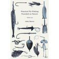 Practical Fly-Fishing Founded on Nature - Paperback