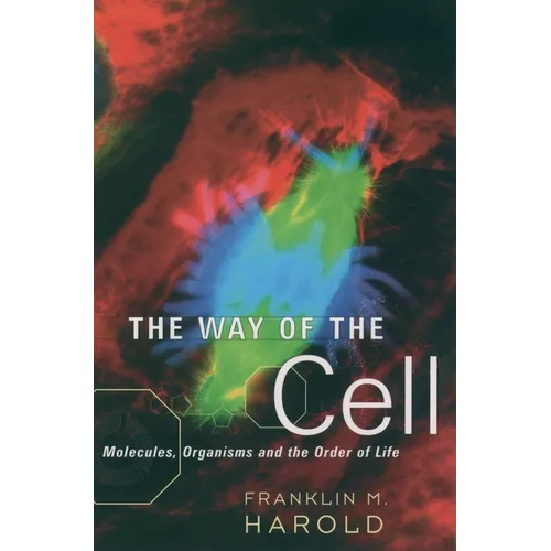 The Way of the Cell: Molecules, Organisms, and the Order of Life - Paperback