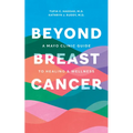 Beyond Breast Cancer: A Mayo Clinic Guide to Healing and Wellness - Paperback