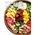 50 World Flavors in a Bowl Recipes - Paperback