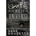 Graffiti on the Wall of the Universe - Paperback
