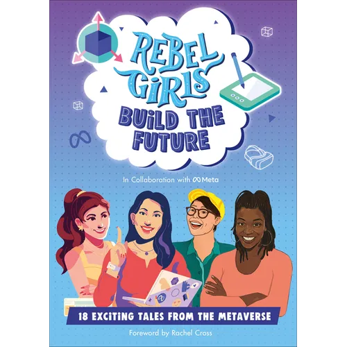 Rebel Girls Build the Future: Terrific Tales from the Metaverse - Paperback