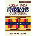 Creating Standards-Based Integrated Curriculum: The Common Core State Standards Edition - Paperback