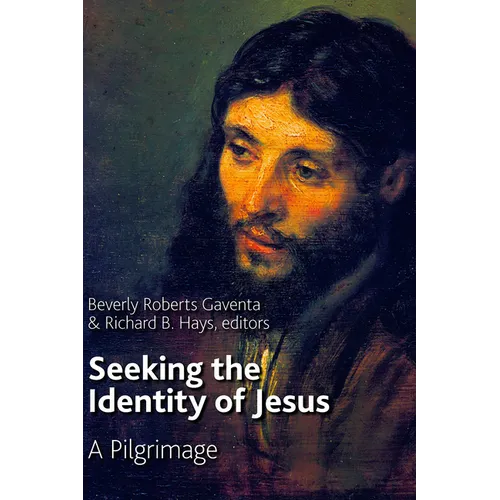 Seeking the Identity of Jesus: A Pilgrimage - Paperback