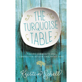 The Turquoise Table: Finding Community and Connection in Your Own Front Yard - Hardcover