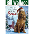 The Dog Who Thought He Was Santa - Paperback