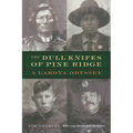 The Dull Knifes of Pine Ridge: A Lakota Odyssey - Paperback