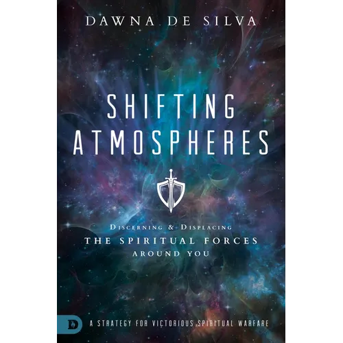 Shifting Atmospheres: A Strategy for Victorious Spiritual Warfare - Paperback