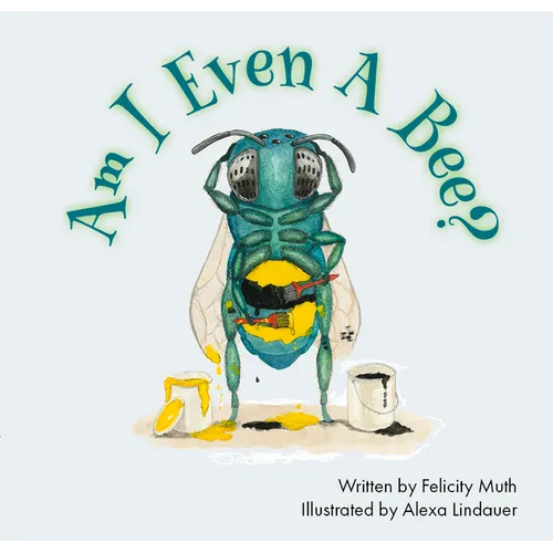 Am I Even a Bee? - Hardcover