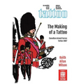 The Making of a Tattoo: Canadian Armed Forces Tattoo 1967 - Paperback