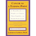 Cancer As a Turning Point: A Handbook for People with Cancer, Their Families, and Health Professionals - Revised Edition - Paperback
