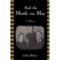 And The Month Was May: A Memoir - Hardcover