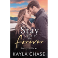 Stay With Me Forever: A Small Town, Single Dad, Best Friend's Older Brother Romance - Paperback