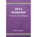 Diva Worship: The Book of Gay Religions - Paperback
