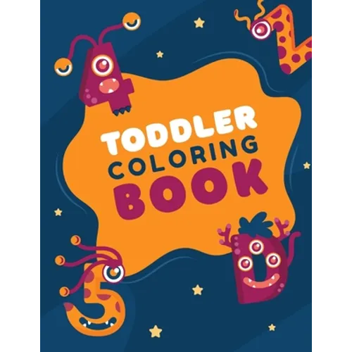 Toddler Coloring Book: Fun Coloring Books for Toddlers & Kids Ages 2, 3, 4 & 5 - Paperback