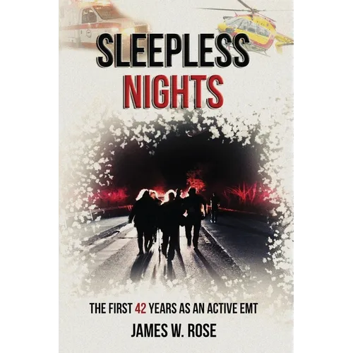 Sleepless Nights: The First 42 Years as an Active EMT - Paperback