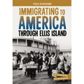 Immigrating to America Through Ellis Island: A History-Seeking Adventure - Library Binding