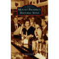 Mount Prospect Historic Sites - Hardcover
