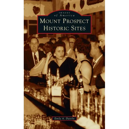 Mount Prospect Historic Sites - Hardcover