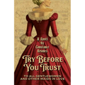Try Before You Trust: To All Gentlewomen and Other Maids in Love - Paperback