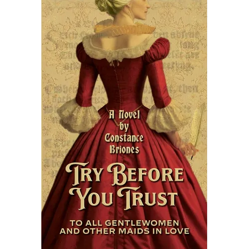 Try Before You Trust: To All Gentlewomen and Other Maids in Love - Paperback