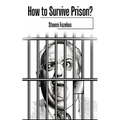 How to Survive Prison? - Paperback