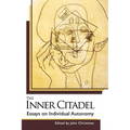 The Inner Citadel: Essays on Individual Autonomy - Hardcover