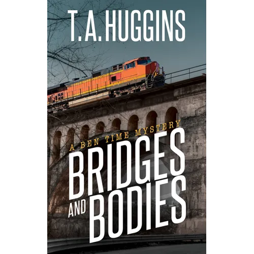 Bridges and Bodies: A Ben Time Mystery - Paperback