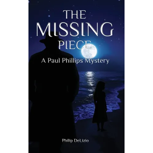 The Missing Piece: A Paul Phillips Mystery - Hardcover