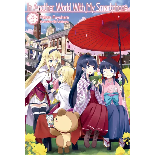 In Another World with My Smartphone: Volume 26 (Light Novel): Volume 26 - Paperback