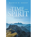 Of Time and Spirit: A Tribute to My Father - Paperback