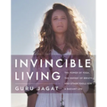 Invincible Living: The Power of Yoga, the Energy of Breath, and Other Tools for a Radiant Life - Hardcover