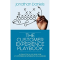 The Customer Experience Playbook: A practical guide for Customer Experience leaders - Paperback
