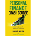 Personal Finance Crash Course: What They Didn't Teach You in School - Paperback
