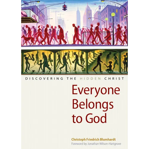 Everyone Belongs to God: Discovering the Hidden Christ - Paperback