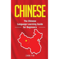 Chinese: The Chinese Language Learning Guide for Beginners - Hardcover