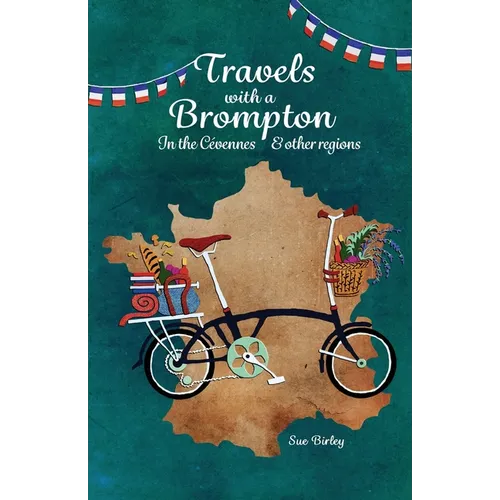 Travels with a Brompton in the Cévennes and Other Regions - Paperback