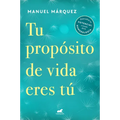 Tu Propósito de Vida Eres Tú / Your Life Purpose Is You - Paperback