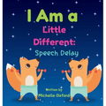 I Am a Little Different: Speech Delay - Hardcover
