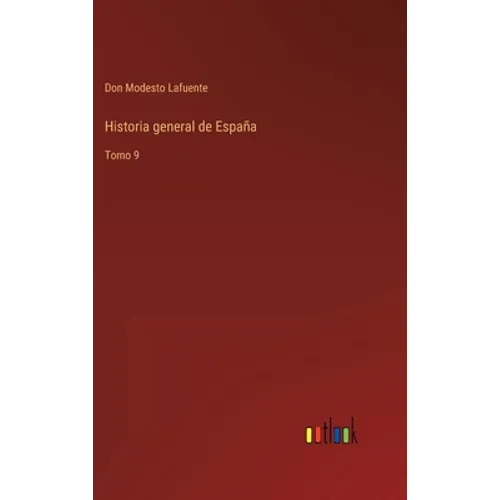 Historia general de España: Tomo 9 - Hardcover
