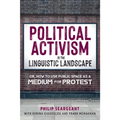 Political Activism in the Linguistic Landscape: Or, How to Use Public Space as a Medium for Protest - Hardcover