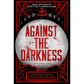 Against the Darkness - Hardcover