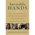 Invisible Hands: The Businessmen's Crusade Against the New Deal - Paperback