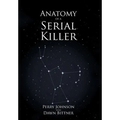Anatomy of a Serial Killer - Hardcover