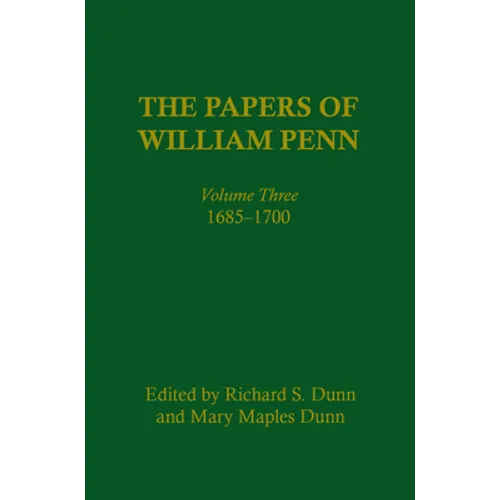 The Papers of William Penn, Volume 3: 1685-17 - Hardcover
