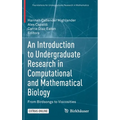 An Introduction to Undergraduate Research in Computational and Mathematical Biology: From Birdsongs to Viscosities - Hardcover