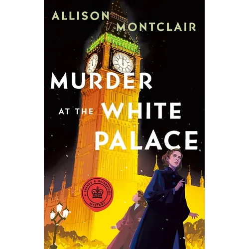 Murder at the White Palace: A Sparks & Bainbridge Mystery - Hardcover
