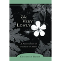 The Very Lowly: A Meditation on Francis of Assisi - Paperback