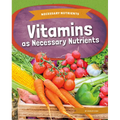 Vitamins as Necessary Nutrients - Library Binding